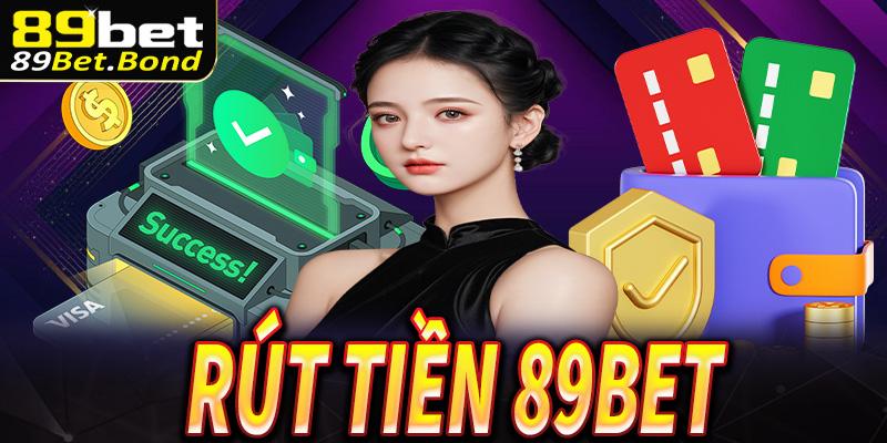 Rút Tiền 89Bet